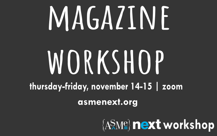 ASME NEXT Magazine Workshop